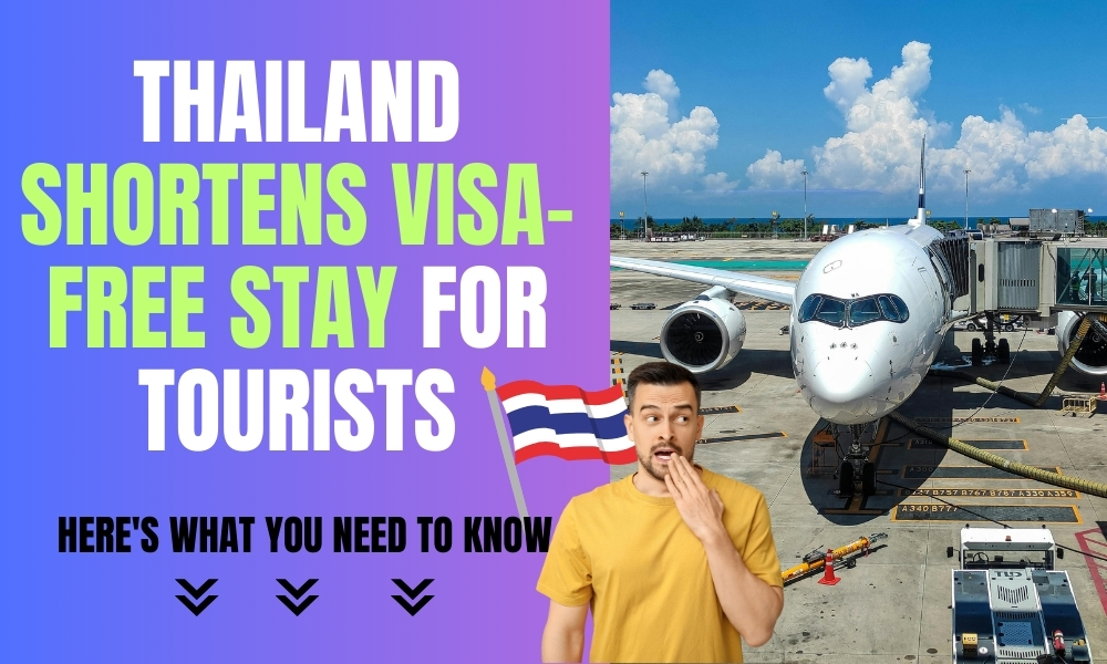 Thailand shortens visa free stay for tourists travel update graphic